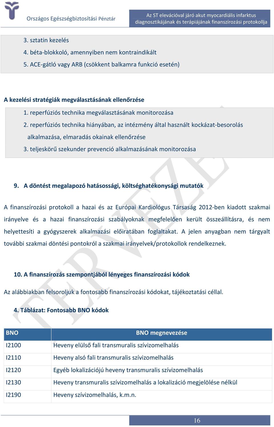 teljeskörű szekunder prevenció alkalmazásának monitorozása 9.