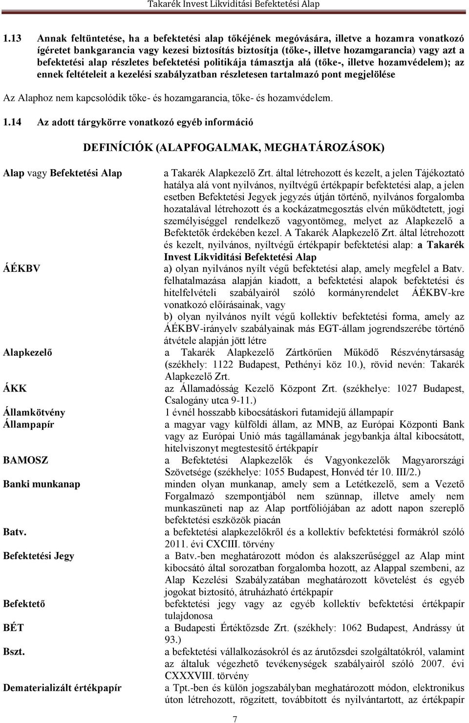 kapcsolódik tőke- és hozamgarancia, tőke- és hozamvédelem. 1.