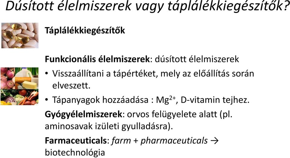 tápértéket, mely az előállítás során elveszett.