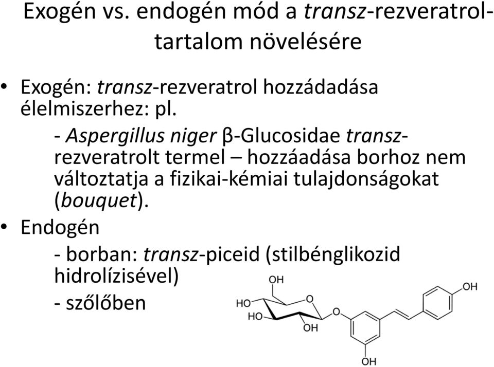 hozzádadása élelmiszerhez: pl.