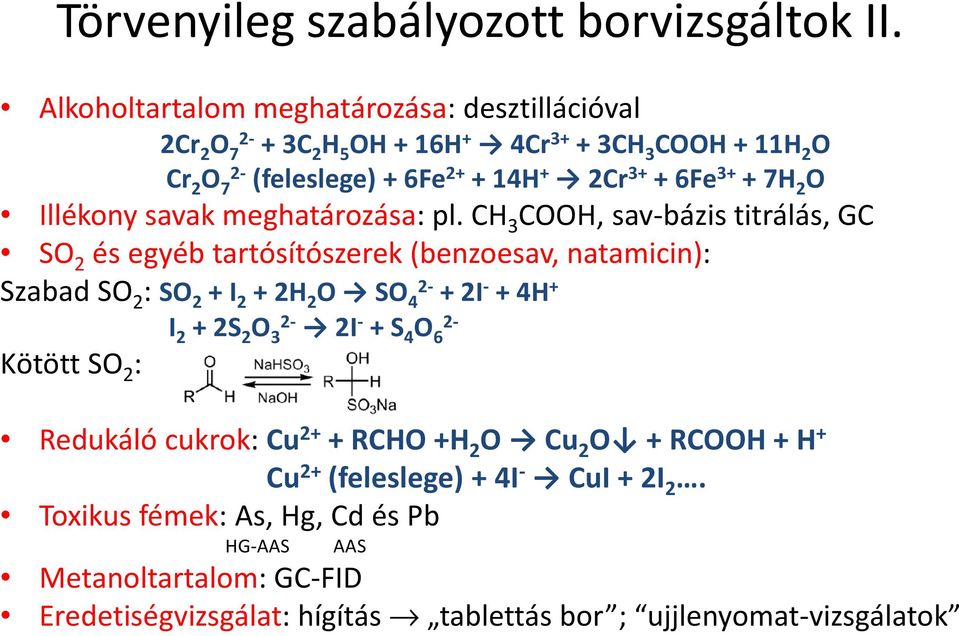 + 7H 2 O Illékony savak meghatározása: pl.