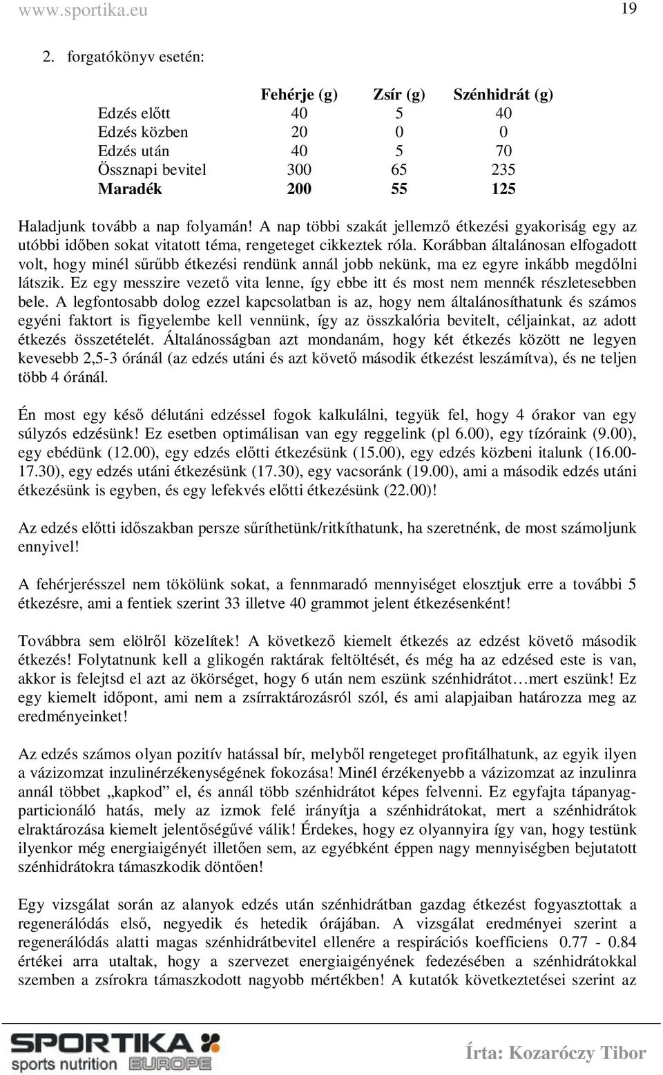 A nap többi szakát jellemző étkezési gyakoriság egy az utóbbi időben sokat vitatott téma, rengeteget cikkeztek róla.