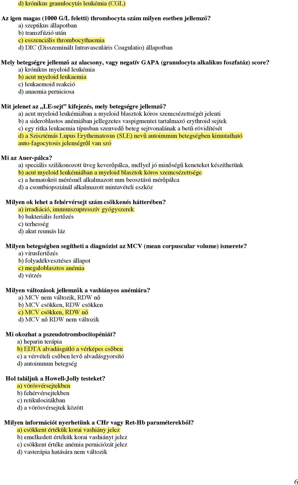 az alacsony, vagy negatív GAPA (granulocyta alkalikus foszfatáz) score?