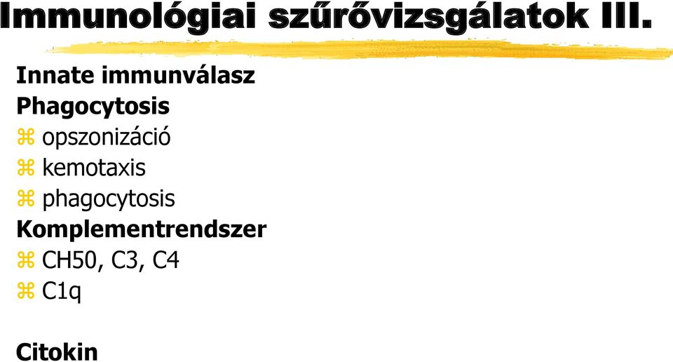 opszonizáció kemotaxis phagocytosis