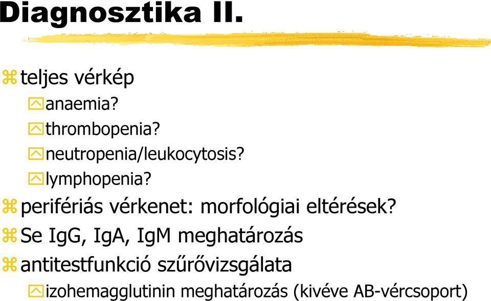 perifériás vérkenet: morfológiai eltérések?