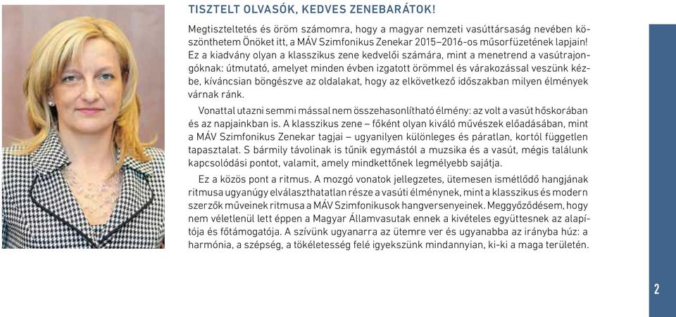 Ez a kiadvány olyan a klasszikus zene kedvelői számára, mint a menetrend a vasútrajongóknak: útmutató, amelyet minden évben izgatott örömmel és várakozással veszünk kézbe, kíváncsian böngészve az