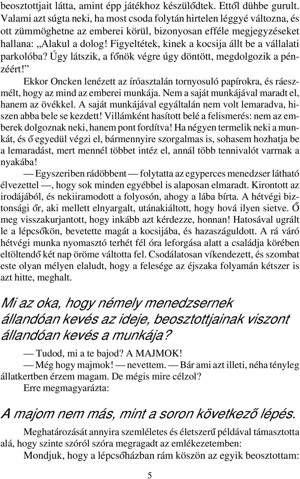 Figyeltétek, kinek a kocsija állt be a vállalati parkolóba? Úgy látszik, a főnök végre úgy döntött, megdolgozik a pénzéért!