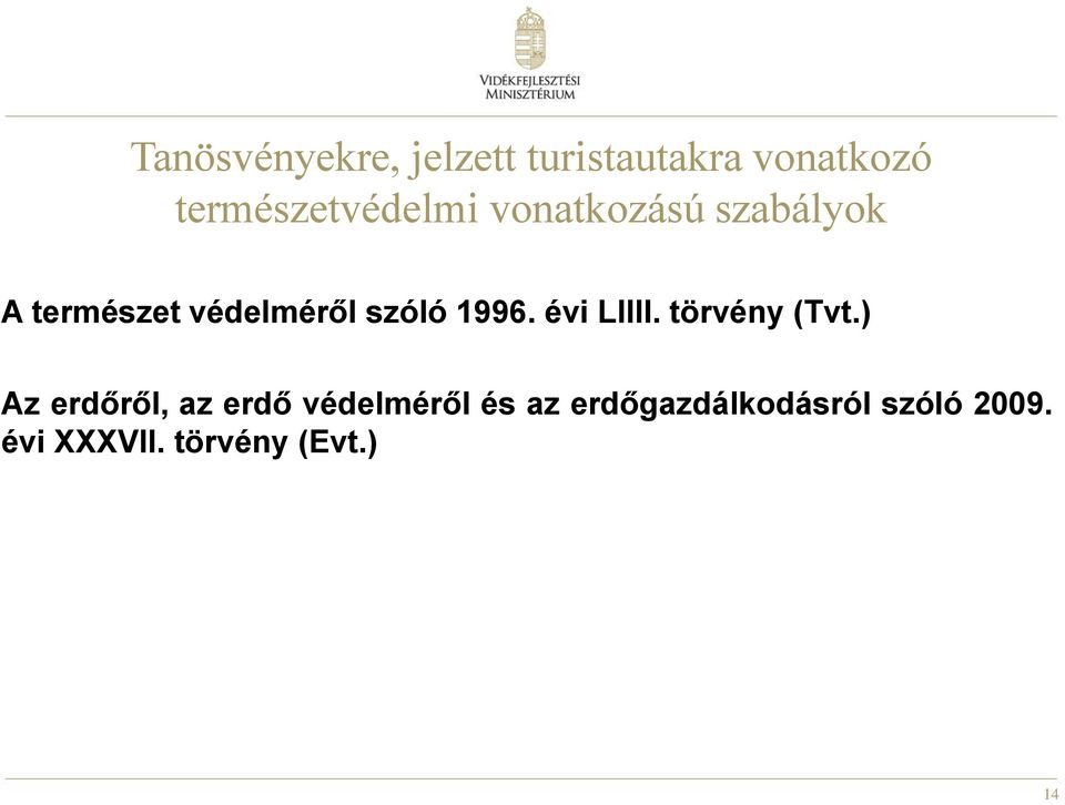 védelméről szóló 1996. évi LIIII. törvény (Tvt.