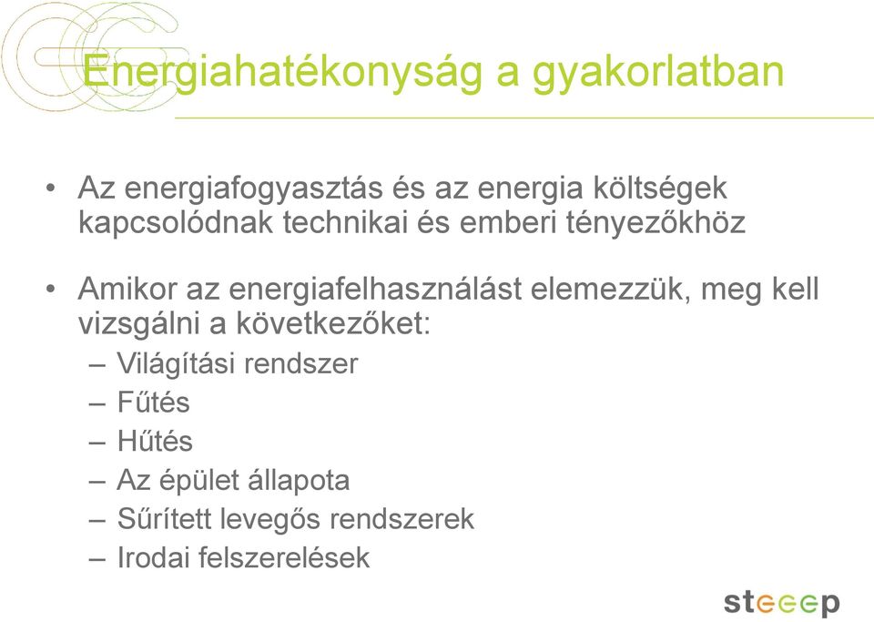 energiafelhasználást elemezzük, meg kell vizsgálni a következőket: