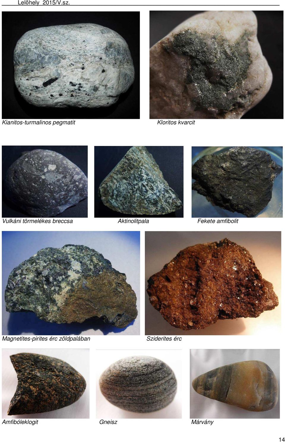 Fekete amfibolit Magnetites-pirites érc