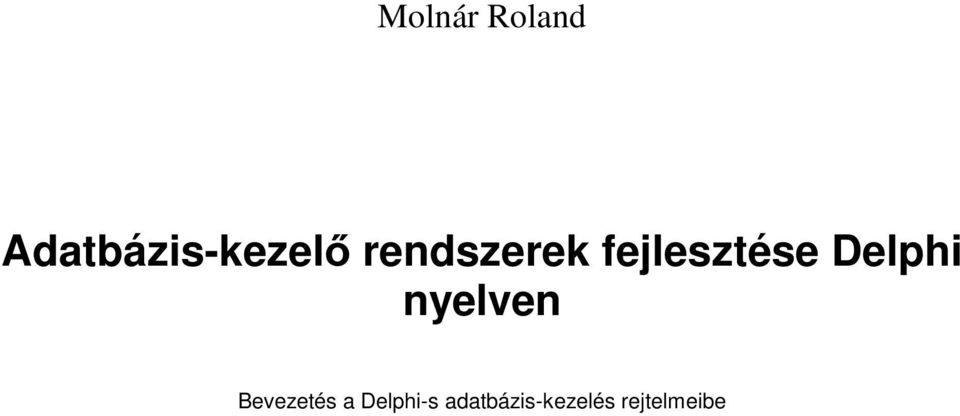 fejlesztése Delphi nyelven