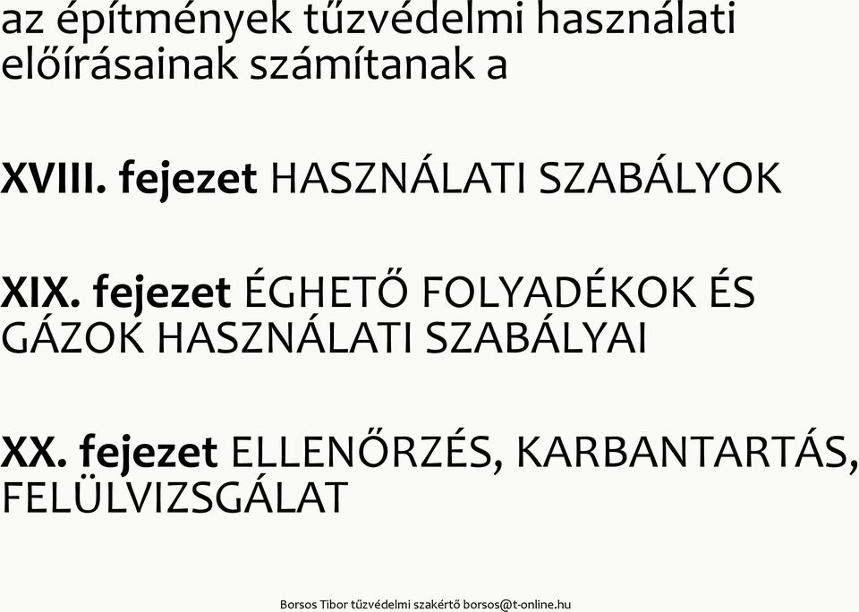 fejezet ÉGHETŐ FOLYADÉKOK ÉS GÁZOK HASZNÁLATI