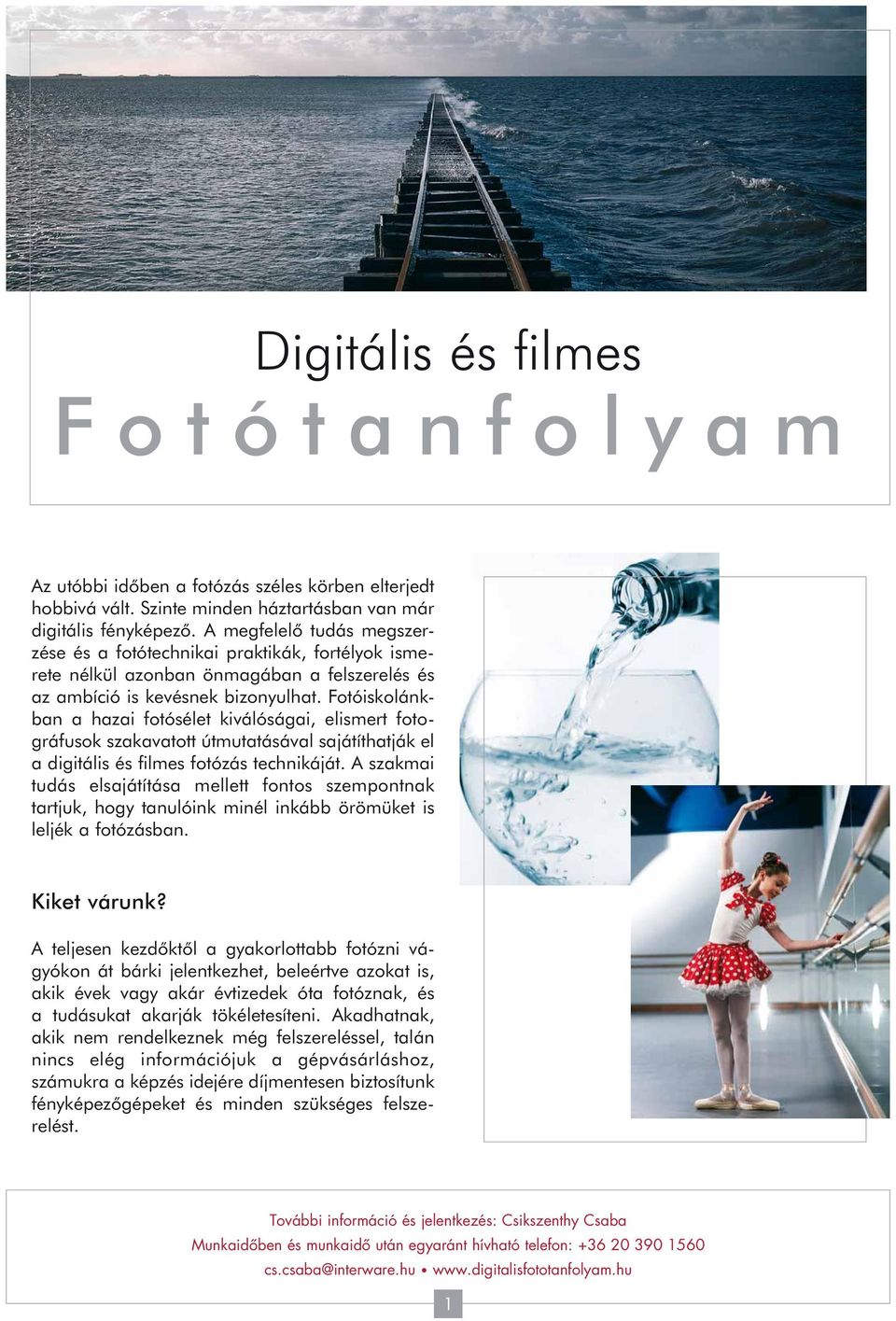 Fotóiskolánkban a hazai fotósélet kiválóságai, elismert fotográfusok szakavatott útmutatásával sajátíthatják el a digitális és filmes fotózás technikáját.