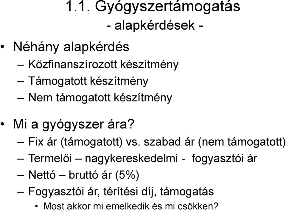 Fix ár (támogatott) vs.