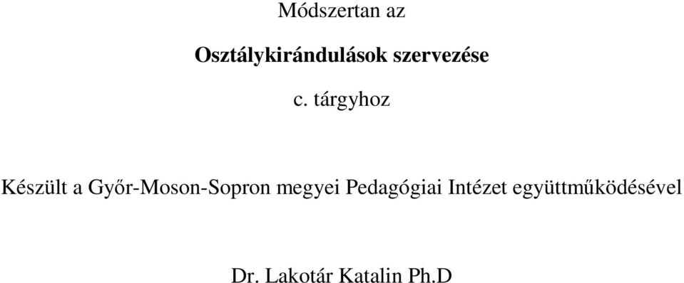 tárgyhoz Készült a Gyır-Moson-Sopron