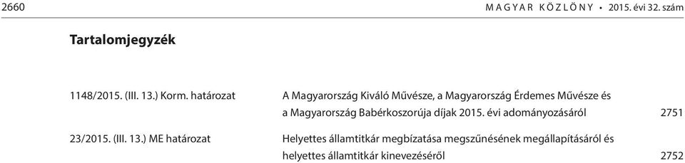 Babérkoszorúja díjak 2015. évi adományozásáról 2751 23/2015. (III. 13.