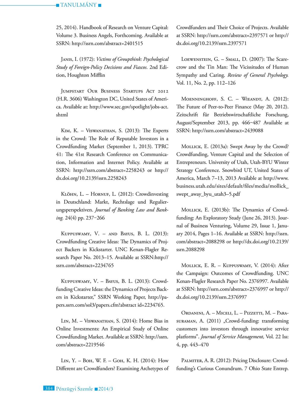 2nd Edition, Houghton Mifflin Jumpstart Our Business Startups Act 2012 (H.R. 3606) Washington DC, United States of America. Available at: http://www.sec.gov/spotlight/jobs-act. shtml Kim, K.