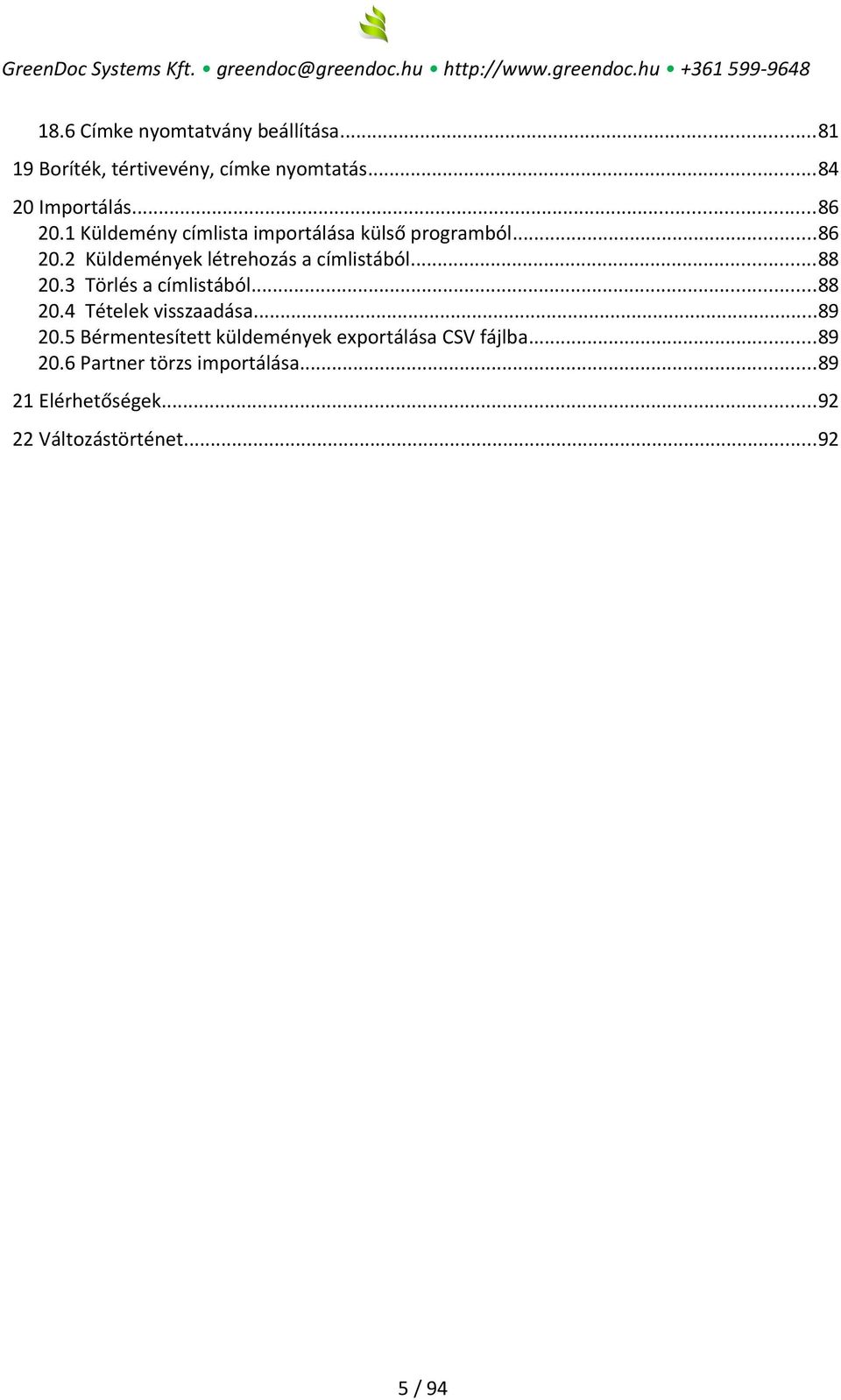 3 Törlés a címlistából...88 20.4 Tételek visszaadása...89 20.