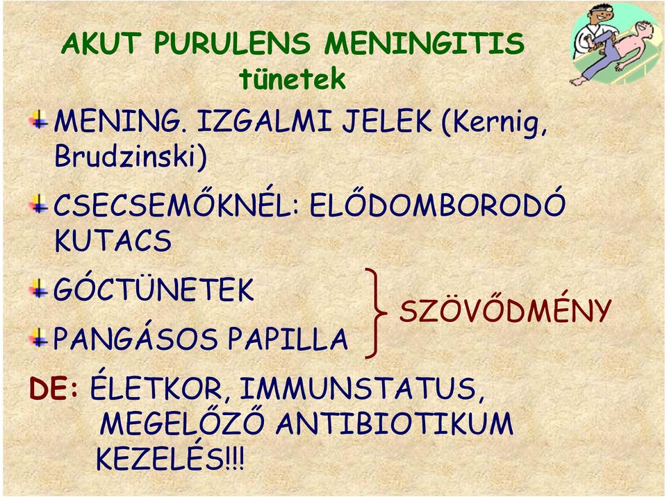 ELŐDOMBORODÓ KUTACS GÓCTÜNETEK PANGÁSOS PAPILLA