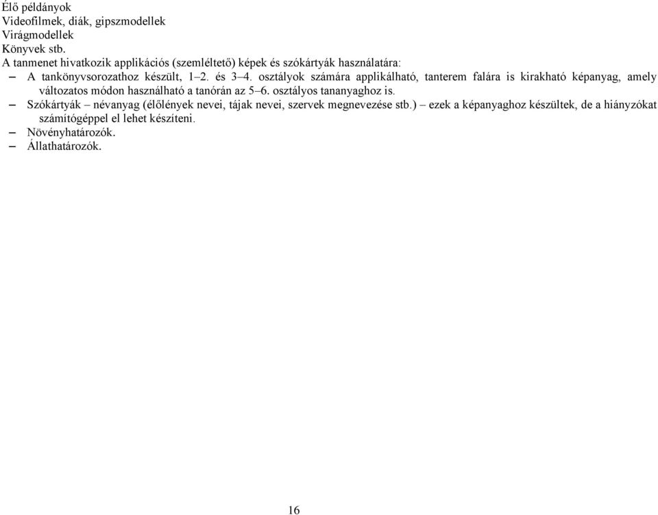 képanyag, amely változatos módon használható a tanórán az 5 6 osztályos tananyaghoz is Szókártyák névanyag (élőlények nevei, tájak