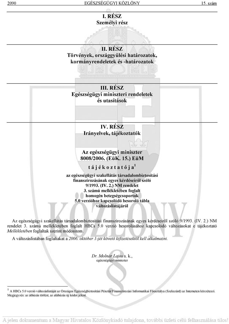 (IV. 2.) NM rendelet 3. számú mellékletében foglalt homogén betegségcsoportok 5.