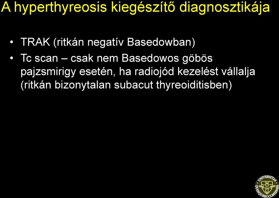 Basedowos göbös pajzsmirigy esetén, ha radiojód