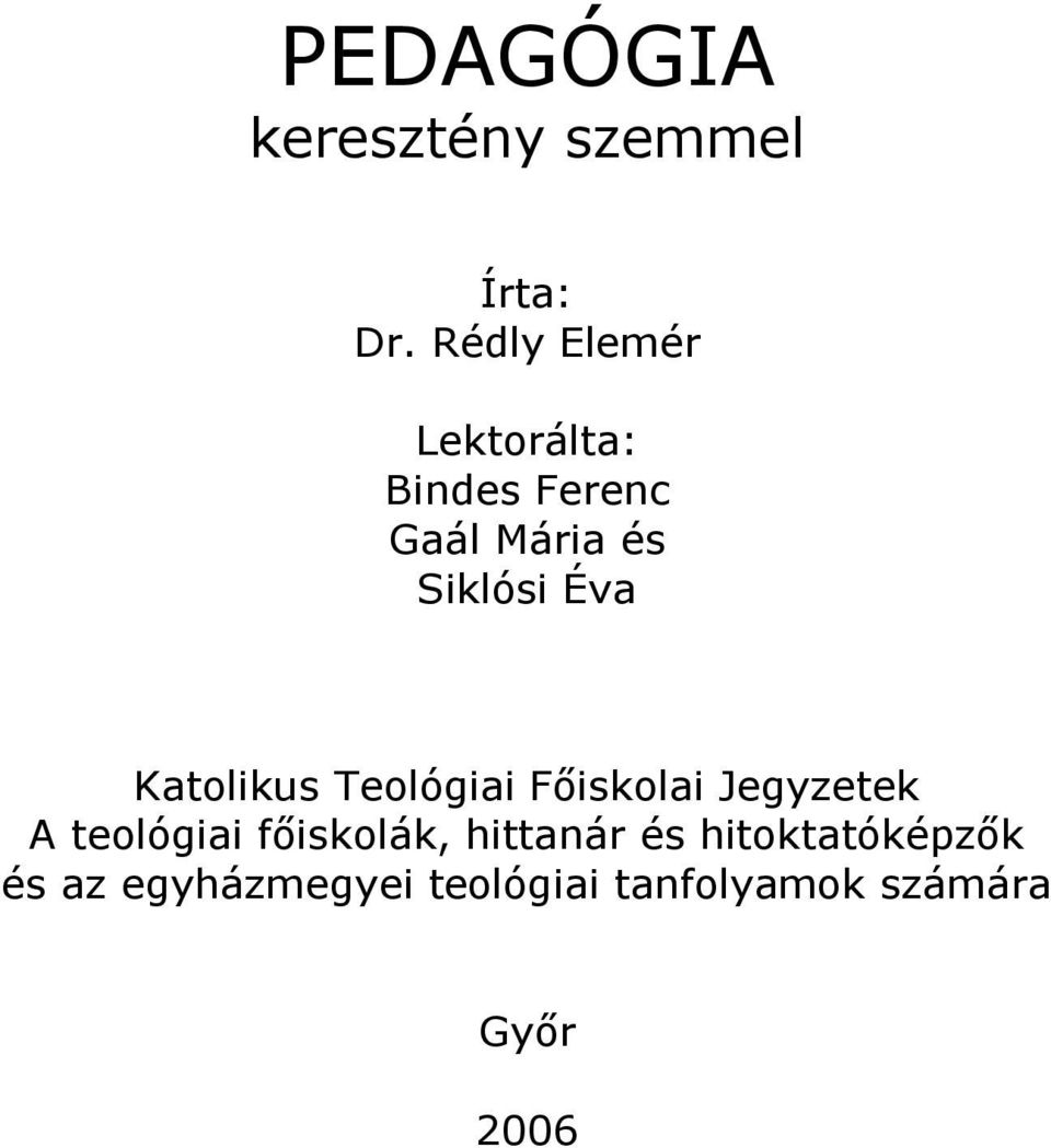 Éva Katolikus Teológiai Főiskolai Jegyzetek A teológiai