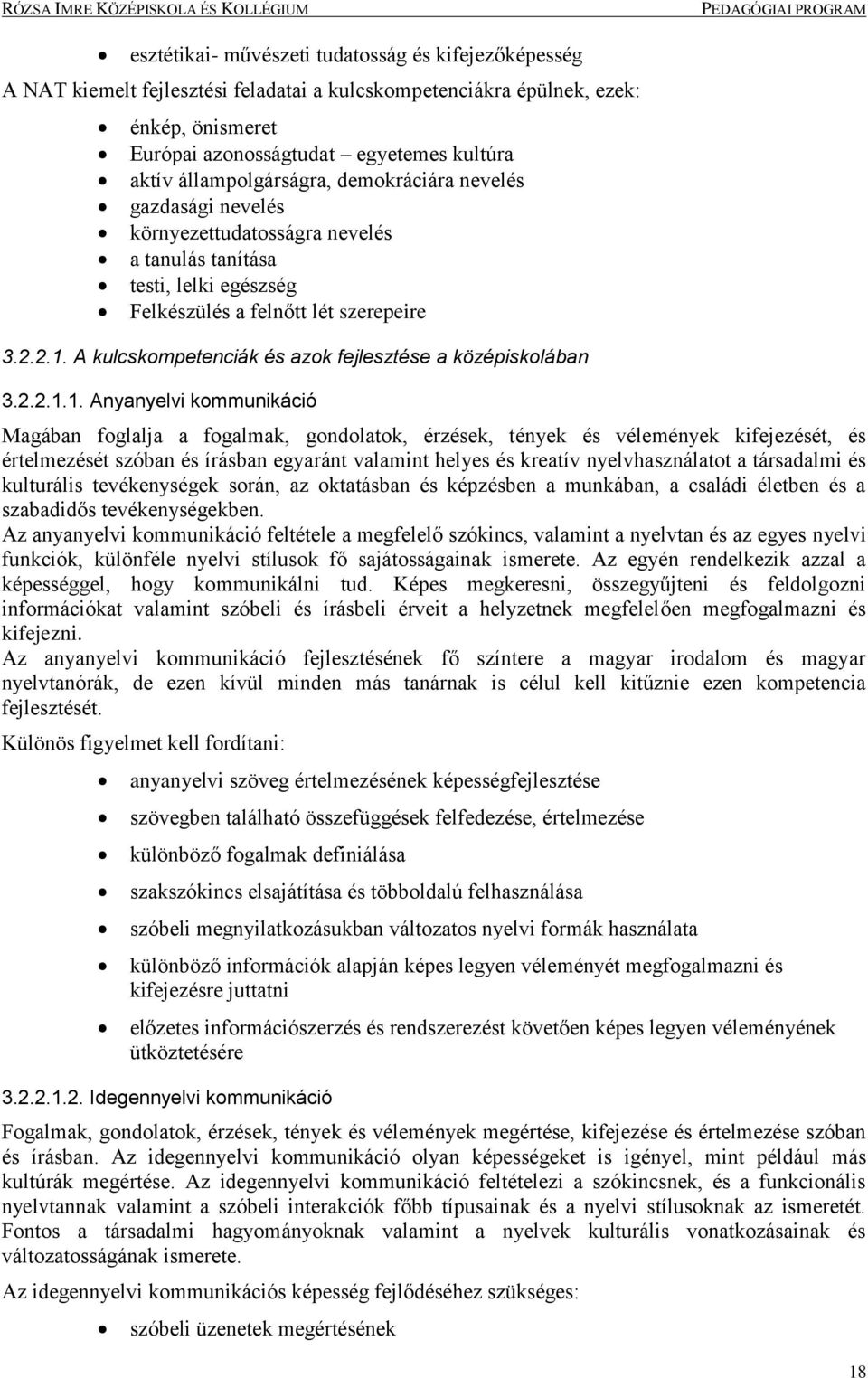 A kulcskompetenciák és azok fejlesztése a középiskolában 3.2.2.1.