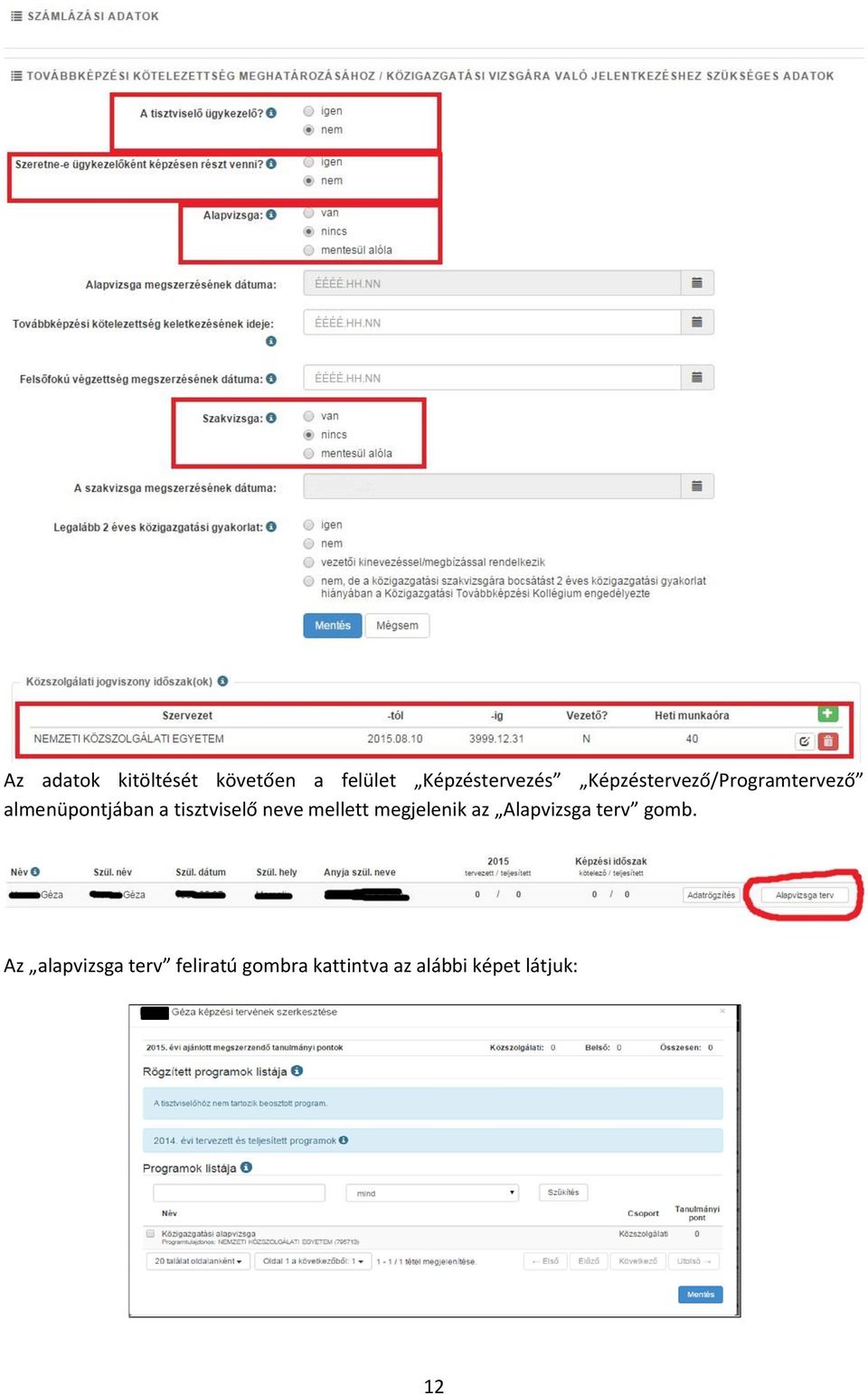 neve mellett megjelenik az Alapvizsga terv gomb.