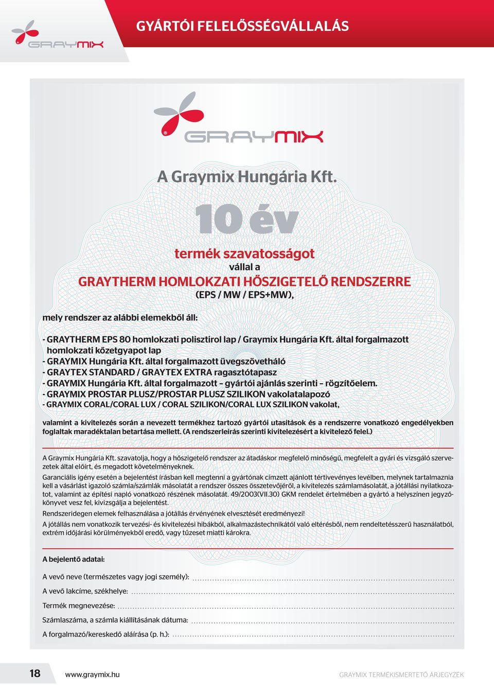 által forgalmazott homlokzati kőzetgyapot lap - Graymix Hungária Kft. által forgalmazott üvegszövetháló - Graytex STANDARD / Graytex EXTRA ragasztótapasz - GRAYMIX Hungária Kft.