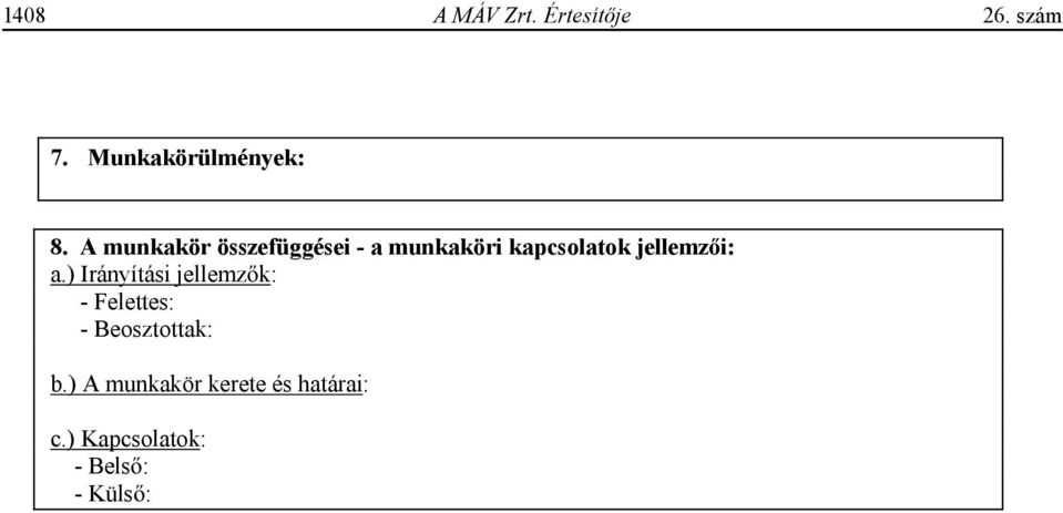 i: a.) Irányítási jellemz k: - Felettes: - Beosztottak: b.