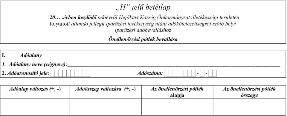 területén Önellenőrzési pótlék bevallása I. Adóalany 1.