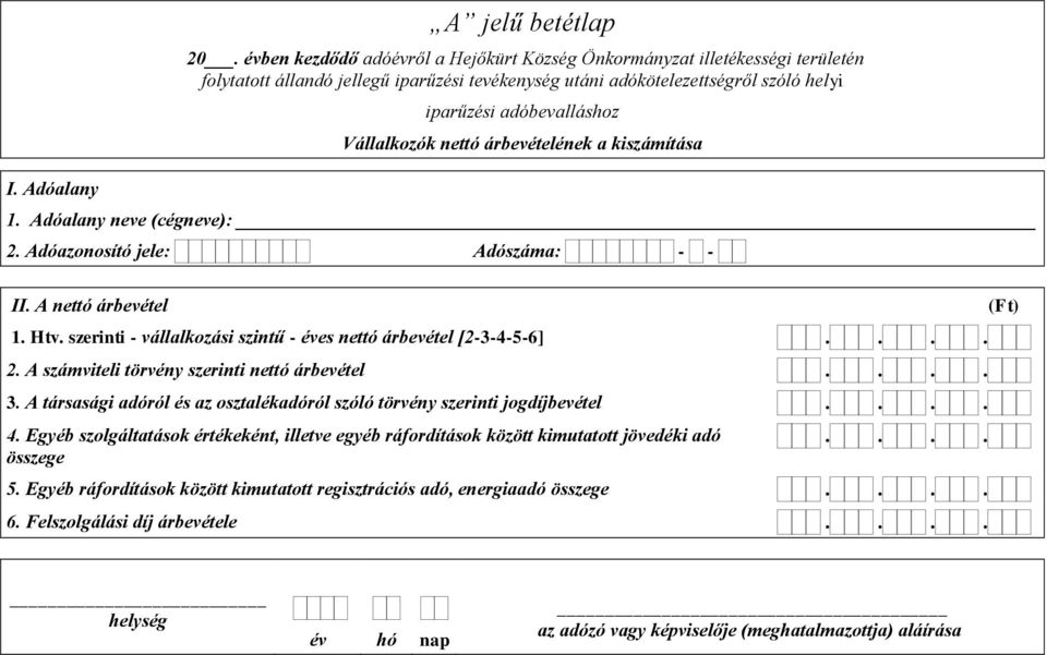 A társasági adóról és az osztalékadóról szóló törvény szerinti jogdíjbevétel 4.