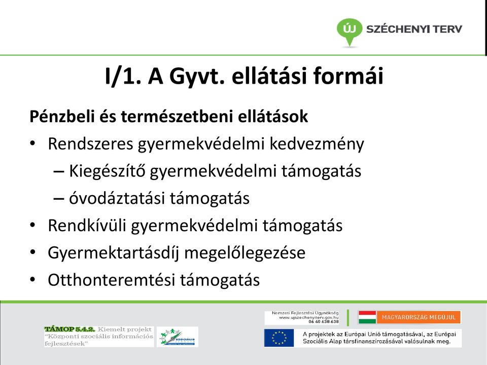 gyermekvédelmi kedvezmény Kiegészítő gyermekvédelmi támogatás