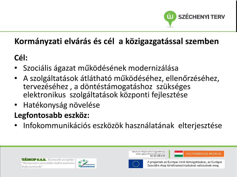 döntéstámogatáshoz szükséges elektronikus szolgáltatások központi fejlesztése