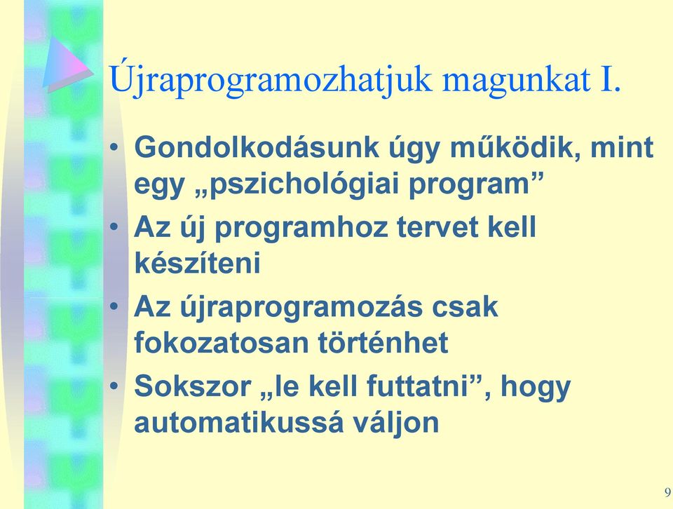 program Az új programhoz tervet kell készíteni Az