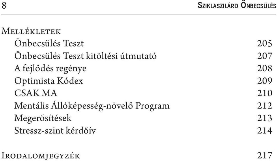 Optimista Kódex 209 CSAK MA 210 Mentális Állóképesség-növelő