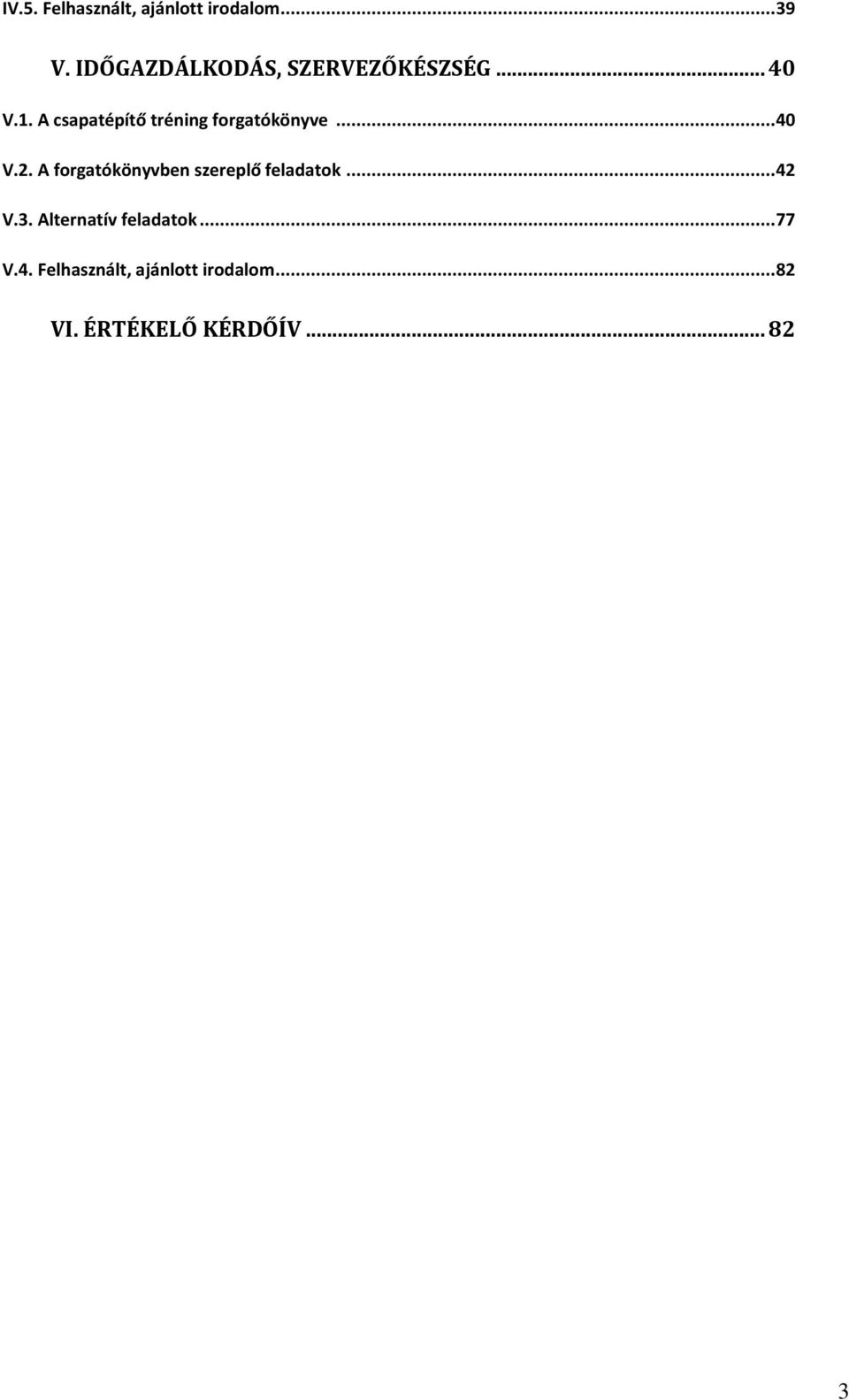 A csapatépítő tréning forgatókönyve... 40 V.2.