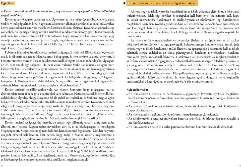 Kovács tanárnőnek elege volt ebből. Az igazság az, hogy ő volt a szülőknek rendezett karácsonyi parti főszervezője, de senki nem tud ilyen körülmények között dolgozni.