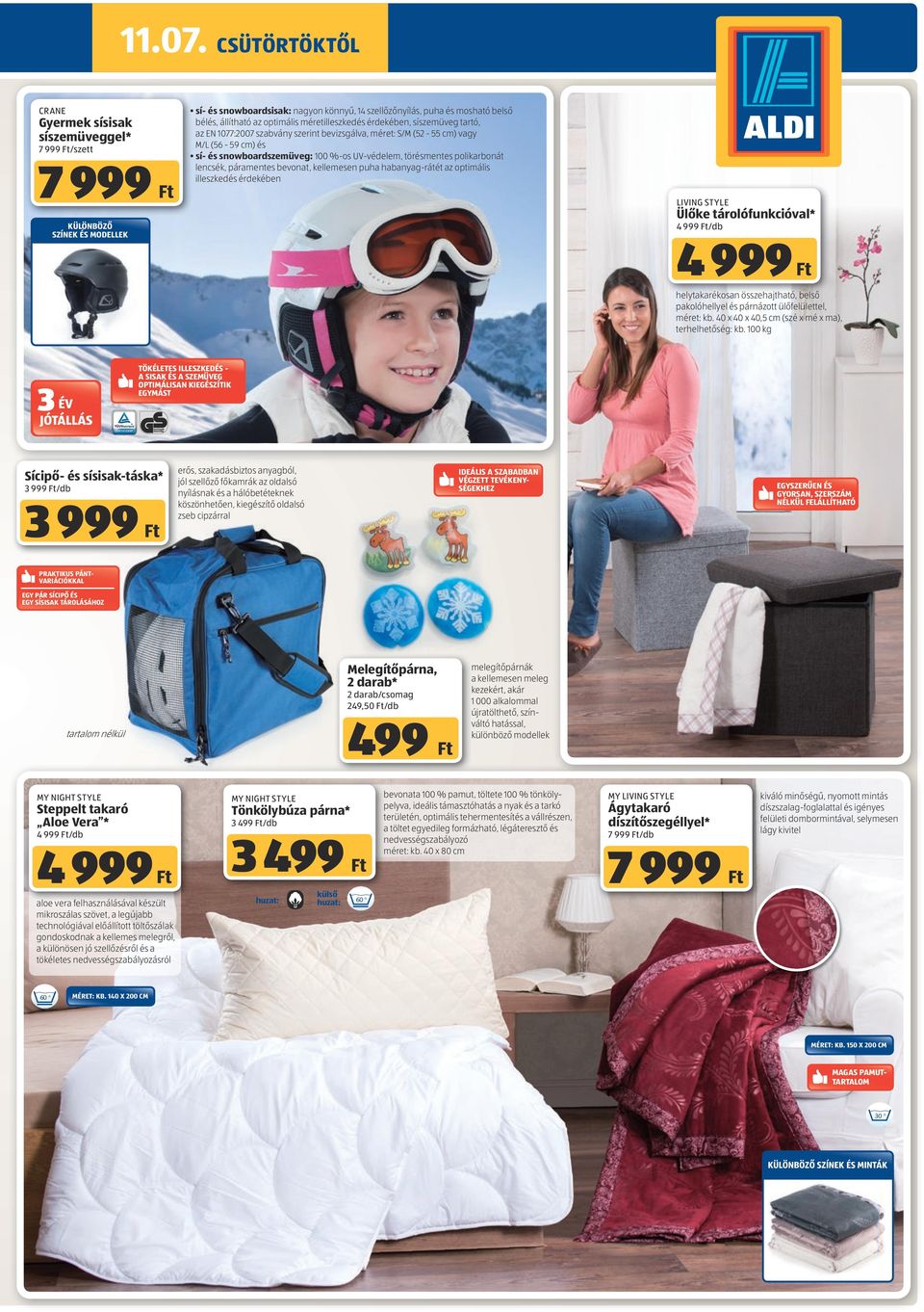 méretilleszkedés érdekében, síszemüveg tartó, az EN 1077:2007 szabvány szerint bevizsgálva, méret: S/M (52-55 cm) vagy M/L (56-59 cm) és sí- és snowboardszemüveg: 100 %-os UV-védelem, törésmentes
