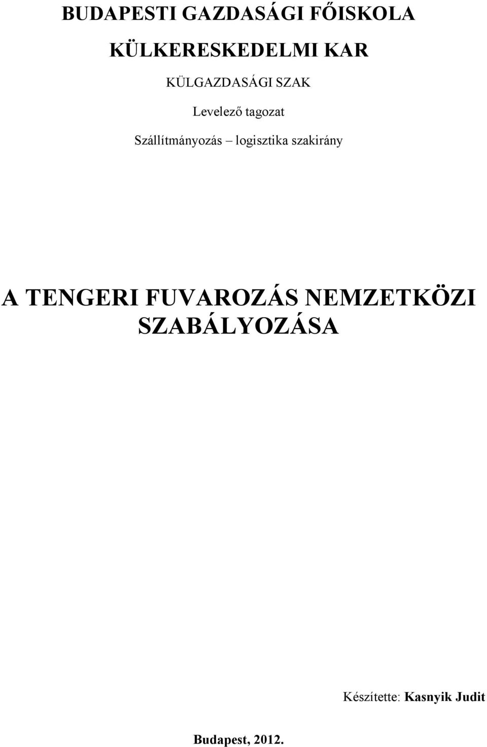 logisztika szakirány A TENGERI FUVAROZÁS NEMZETKÖZI