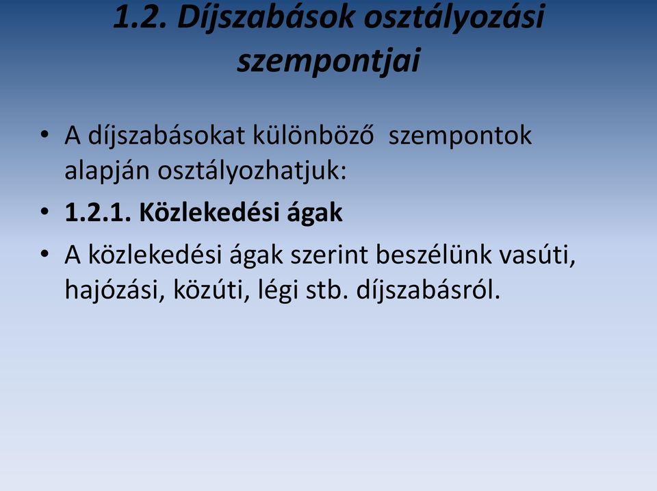 osztályozhatjuk: 1.