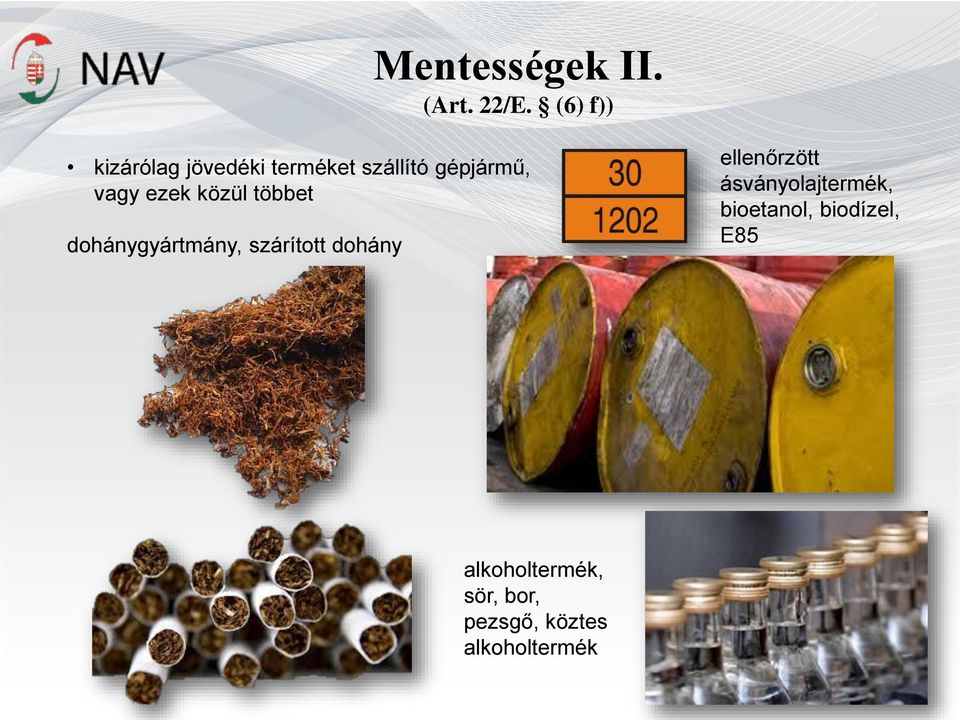 ezek közül többet dohánygyártmány, szárított dohány