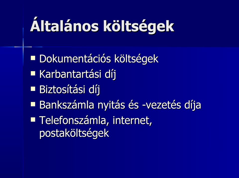 Biztosítási díj Bankszámla nyitás és