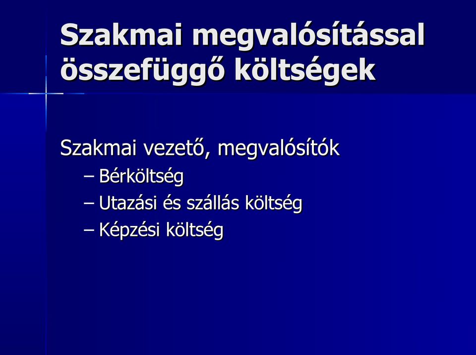 vezető, megvalósítók Bérköltség