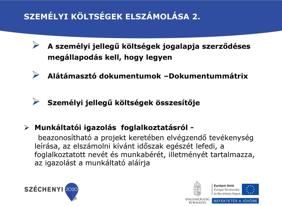 Dokumentummátrix Személyi jellegű költségek összesítője Munkáltatói igazolás foglalkoztatásról - beazonosítható