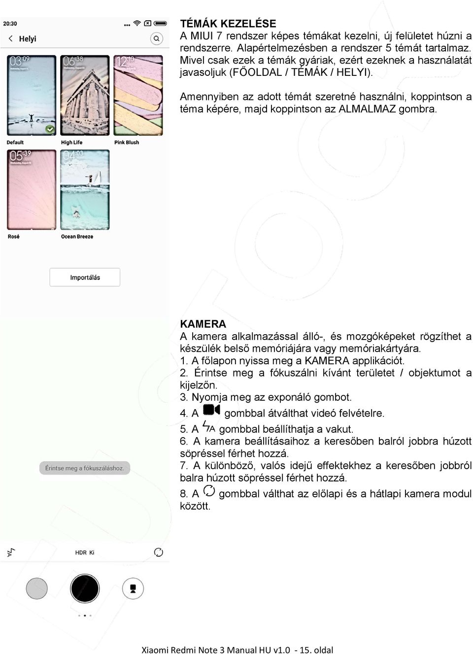 Amennyiben az adott témát szeretné használni, koppintson a téma képére, majd koppintson az ALMALMAZ gombra.