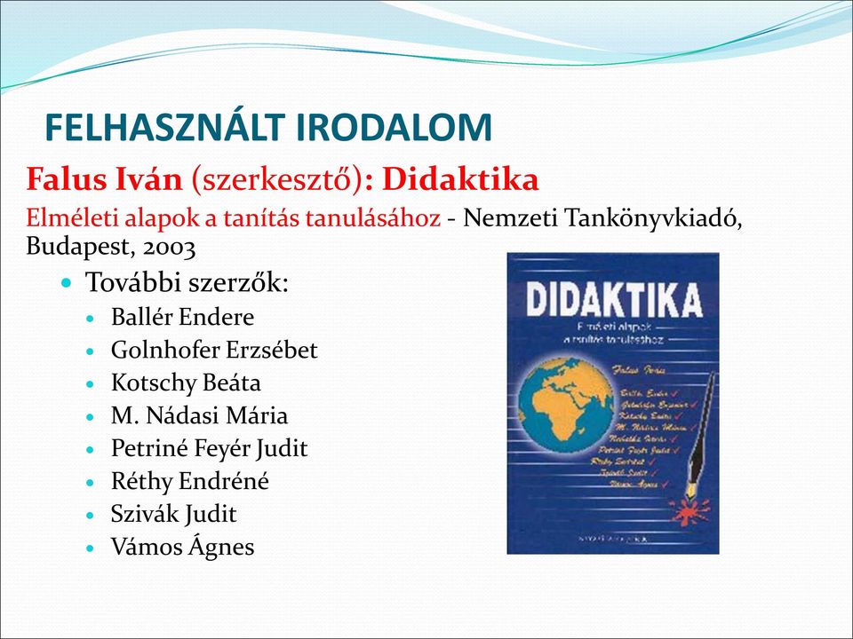 2003 További szerzők: Ballér Endere Golnhofer Erzsébet Kotschy