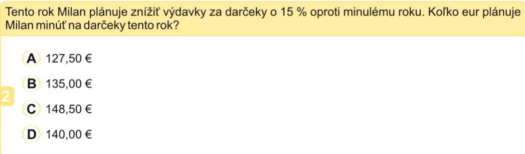 Popis úlohy: Aplikovať/konceptuálne poznatky Kontext: reálny Okruh: Čísla, premenná, počtové výkony s číslami Cieľ: