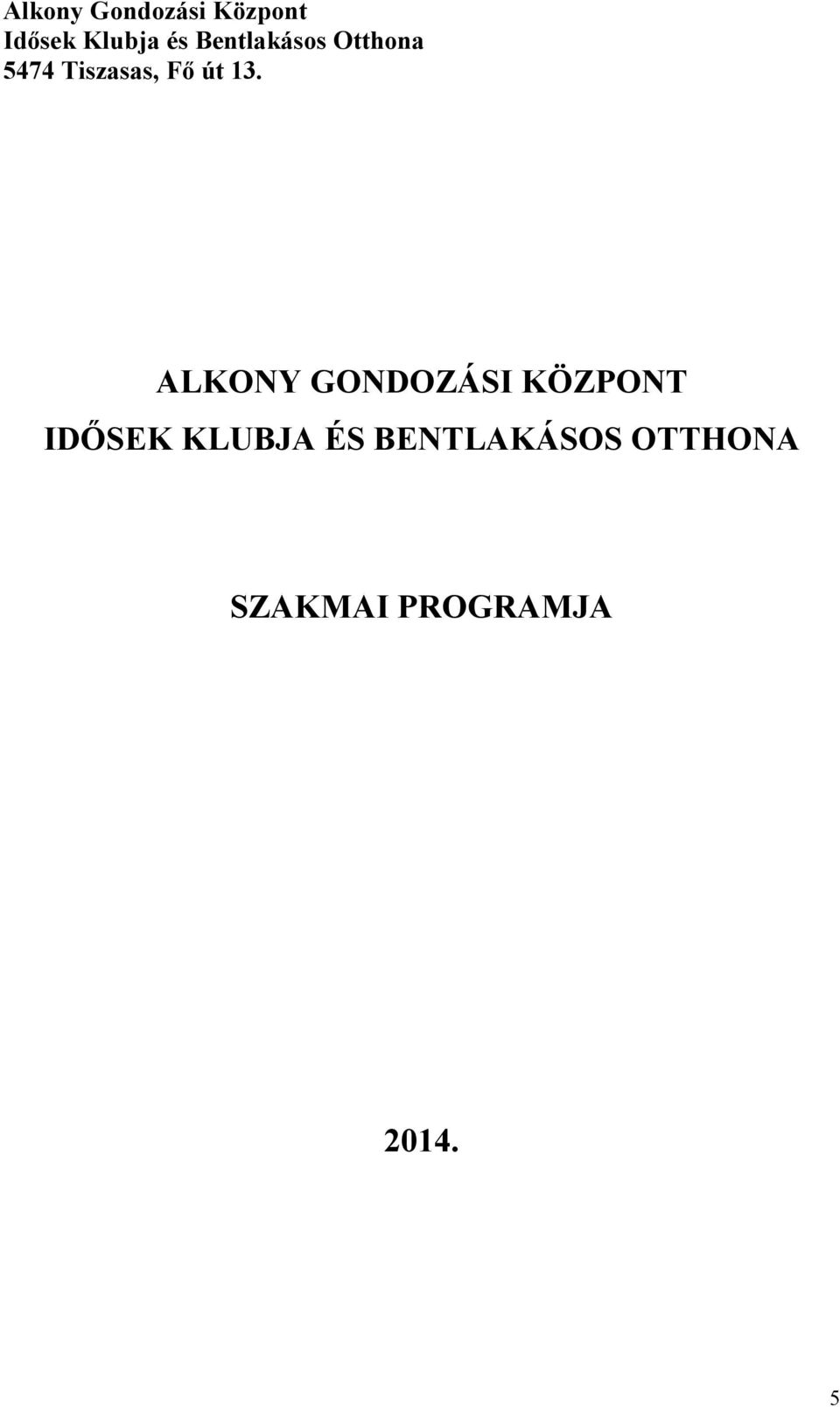 ALKONY GONDOZÁSI KÖZPONT IDŐSEK KLUBJA ÉS